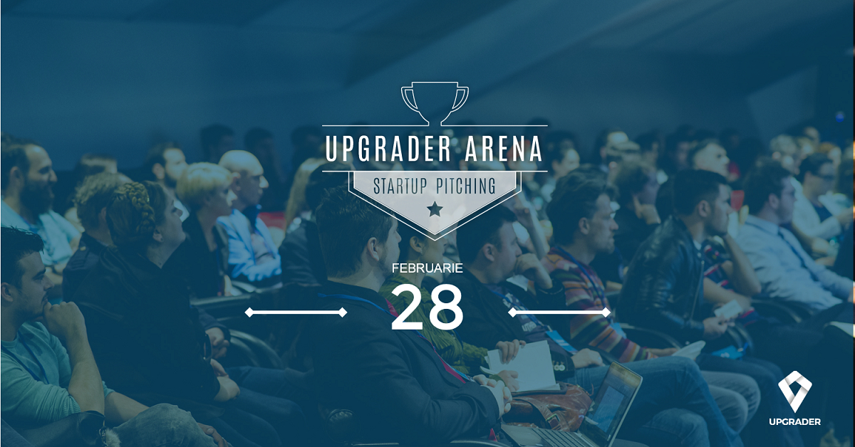 Upgrader Arena, eveniment de pitching pentru startup-uri