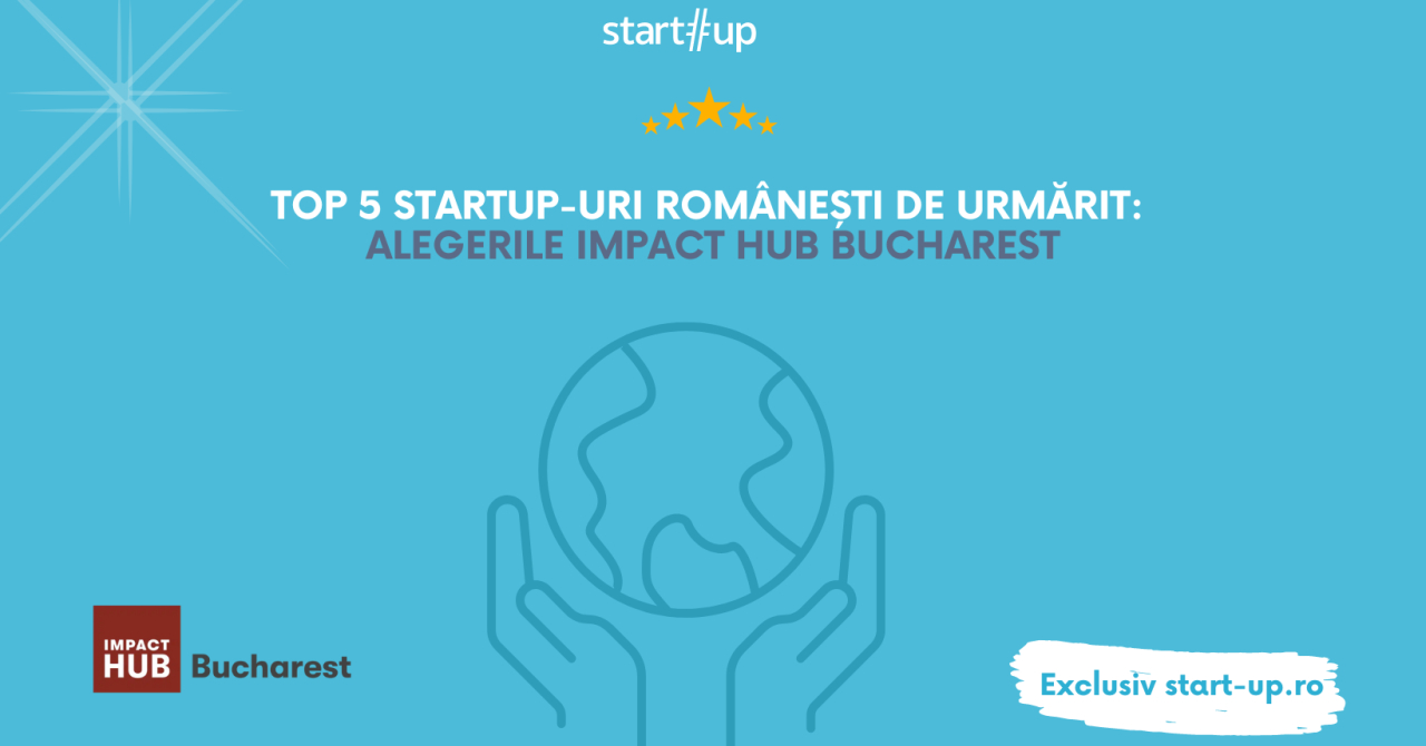 TOP 5 startup-uri românești de urmărit, alegerile Impact Hub Bucharest