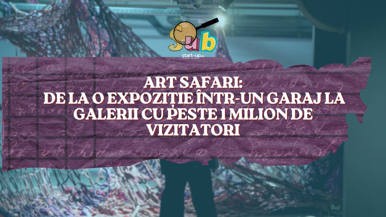 Art Safari: de la o expoziție într-un garaj la galerii cu peste 1 milion de vizitatori