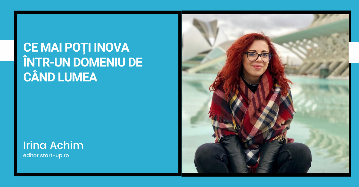 Ce mai poți inova într-un domeniu de când lumea