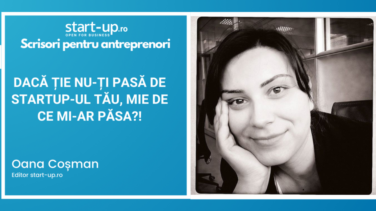 Dacă ție nu-ți pasă de startup-ul tău, mie de ce mi-ar păsa?!