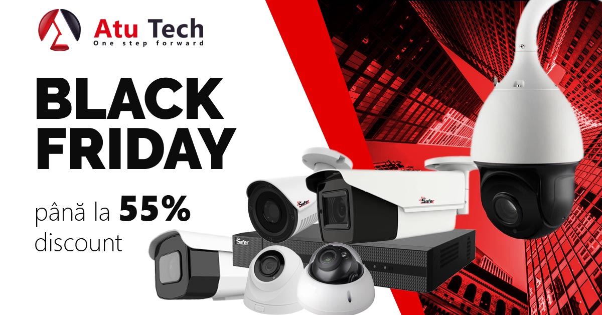 Black Friday la Atu Tech: reduceri la sisteme de securitate
