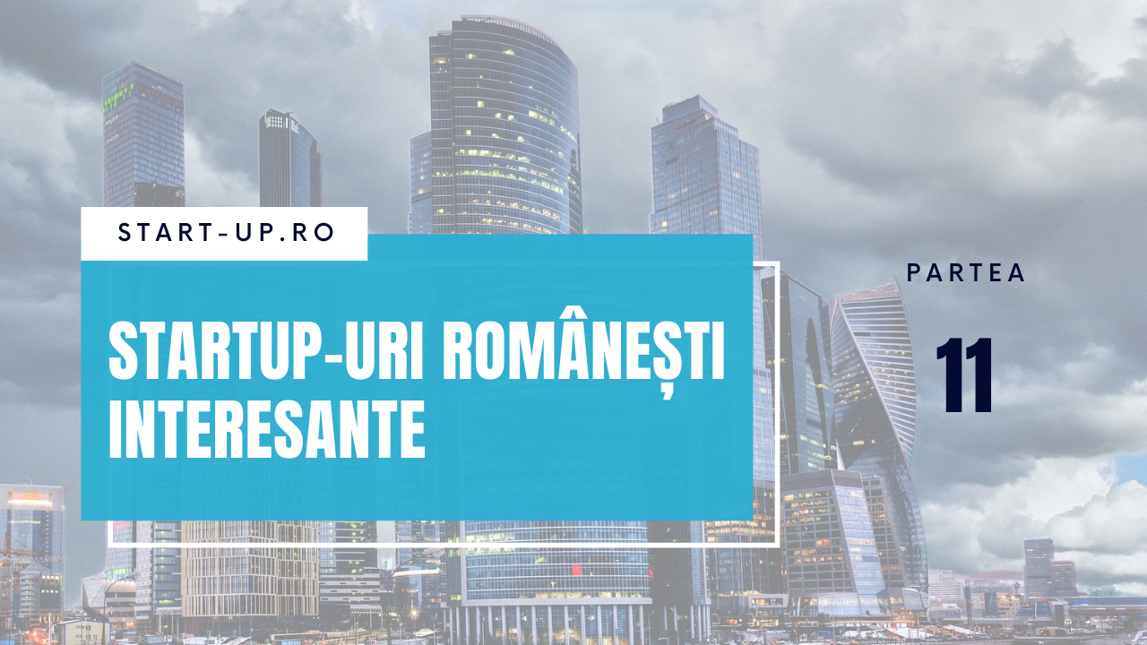 Startup-urile românești interesante despre care am scris în 2021 - Partea XI