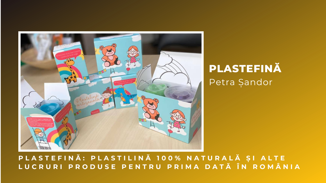 Plastefină: antreprenoarea lucrurilor produse pentru prima dată în România