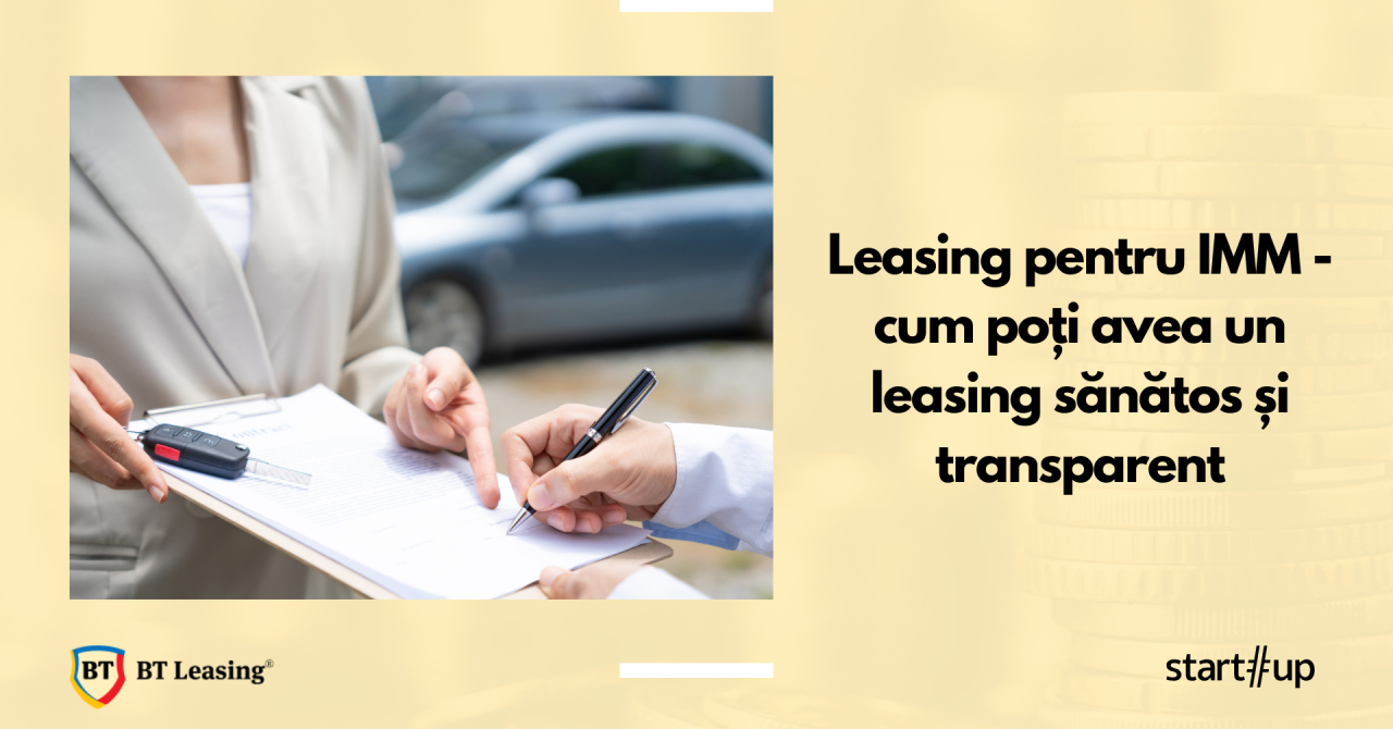 Leasing pentru IMM - cum poți avea un leasing sănătos și transparent