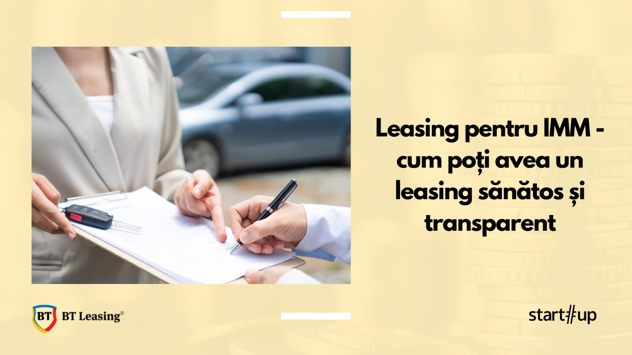 Leasing pentru IMM - cum poți avea un leasing sănătos și transparent