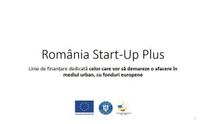 România Start-up Plus: 105 milioane de euro pentru antreprenoriat  și crearea de locuri de muncă