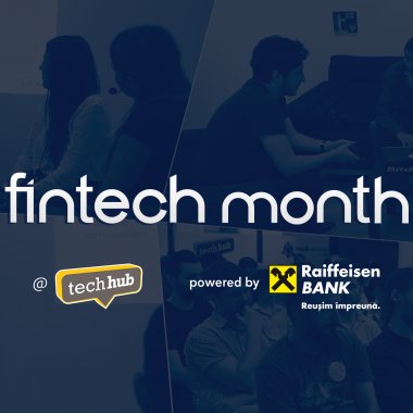 Luna fintech la TechHub Bucharest. Peste 15 evenimente pentru a ajuta antreprenorii să dezvolte produse în industrie
