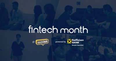 Luna fintech la TechHub Bucharest. Peste 15 evenimente pentru a ajuta antreprenorii să dezvolte produse în industrie