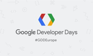 Google Developer Days Europe: fii la curent cu tendințele din tech