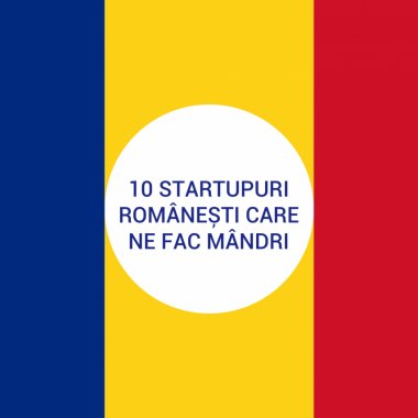 10 startupuri românești care ne fac mândri