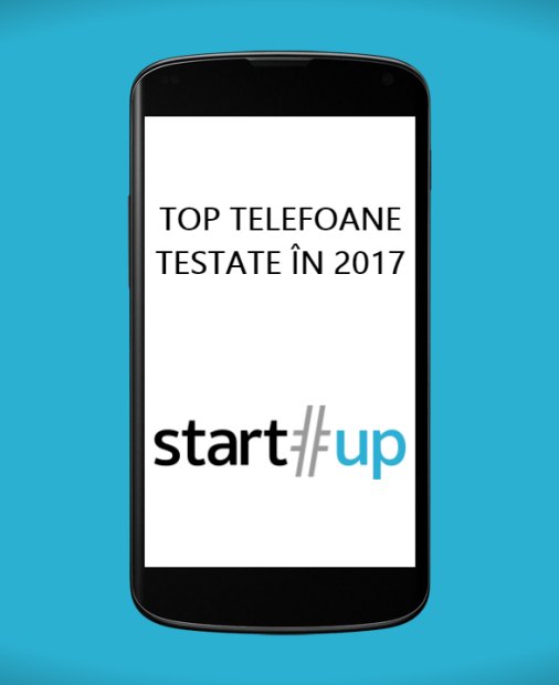 Top cele mai bune smartphone-uri din 2017 pe care le-am testat