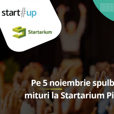 Sparge miturile antreprenoriatului la Startarium PitchDay 2019