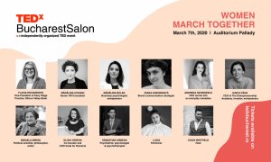 TedxBucharest: 10 speakeri la Women March Together. Programul evenimentului