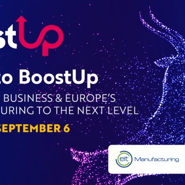 Competiția BoostUP! vrea să impulsioneze industria manufacturieră în Europa