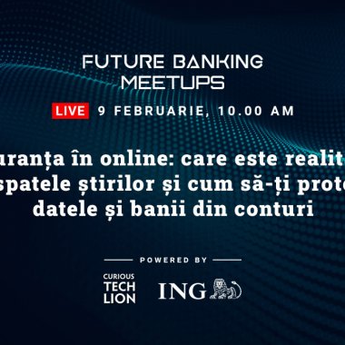 Future Banking Meetups, 9 februarie, 10.00: cum îți protejezi banii în online?