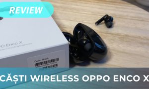 REVIEW Oppo Enco X, căștile true wireless cu preț bun și claritate audio