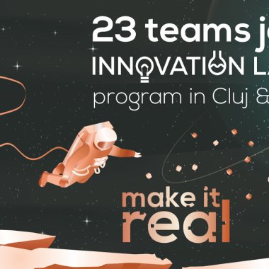 23 de echipe din Cluj și Timișoara intră în programul Innovation Labs 2021