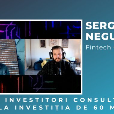 🎥 Sergiu Neguț, Fintech OS: 130 de investitori analizați și planurile globale