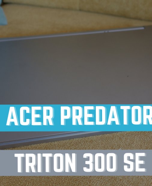 REVIEW Acer Predator Triton 300 SE, gaming cu parfum de corporatist