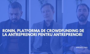 VIDEO🎥 Ronin, platforma de crowdfunding de la antreprenori pentru antreprenori