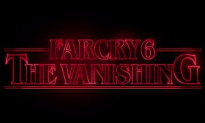 Review The Vanishing Far Cry 6 - atmosfera Stranger Things într-un joc Far Cry