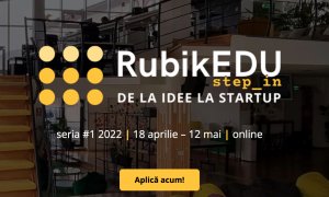 Program gratuit RubikEdu step_in: cum ajungi de la idee la startup. Înscrieri deschise