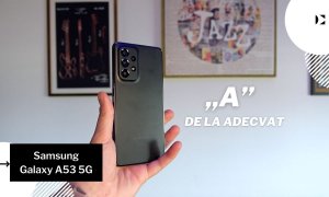 REVIEW - Samsung Galaxy A53 - „A” de la adecvat