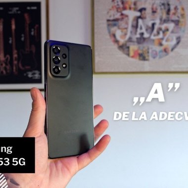 REVIEW - Samsung Galaxy A53 - „A” de la adecvat