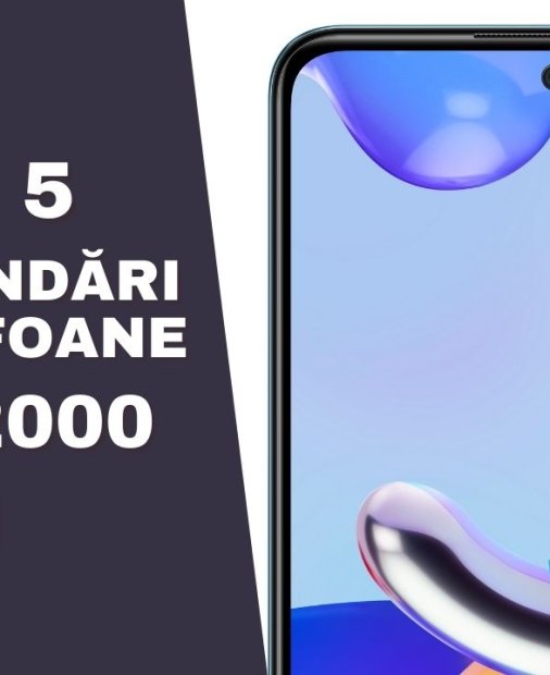 Top 5 recomandări de telefoane între 1500 - 2000 de lei