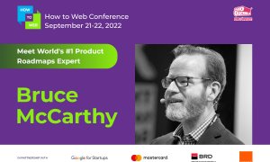 Bruce McCarthy („Product Roadmaps Relaunched”), pe scenă la How to Web 2022