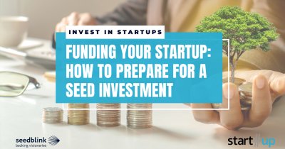 Funding your startup: how to prepare for a seed investment