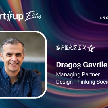 Dragoș Gavrilescu (Design Thinking Society) este speaker la Startup Elites