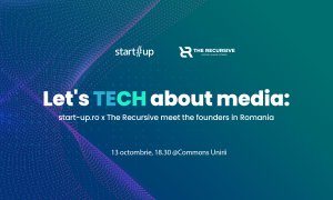 Let's TECH about media: start-up.ro x The Recursive meet the founders