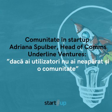 Comunitate în startup: Head of Comms UV, ”utilizatorii nu înseamnă o comunitate”