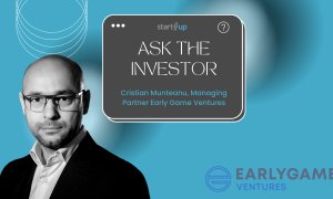 Ask the Investor: Ce vrei să știi de la Cristian Munteanu (Early Game Ventures)