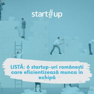LISTĂ: 6 startup-uri românești care eficientizează munca în echipă