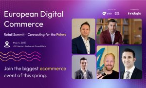 European Digital Commerce: speakeri internaționali renumiți vin la cel mai important summit de comerț al primăverii - 4 mai, Marriott