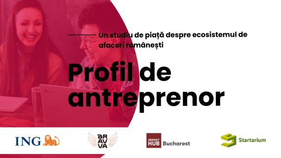 Profil de antreprenor: radiografia ecosistemului antreprenorial românesc