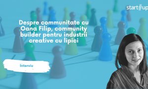 Oana Filip: Ce înseamnă să fii „community builder” în România cu adevărat