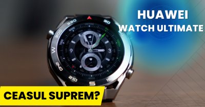 REVIEW Huawei Watch Ultimate - ceasul suprem pentru aventură, sport și viață?