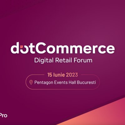 MerchantPro: Elita eCommerce-ului se reunește la dotCommerce Digital Retail Forum