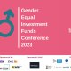 Prima conferință dedicată investițiilor și egalității de gen din România