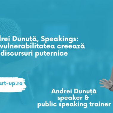 Andrei Dunuță, Speakings: cum creezi un discurs puternic prin vulnerabilitate