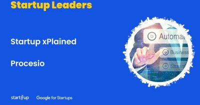 Startup xPlained - ce face Procesio și cum automatizează pașii din companii