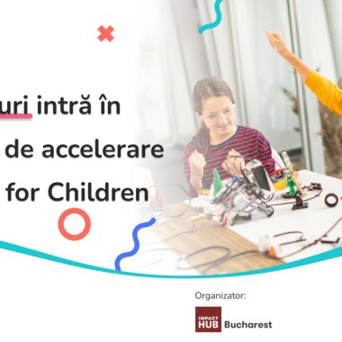 11 startup-uri selectate la a 5-a ediție a acceleratorului Innovators for Children