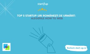 Top 5 startup-uri românești, alegerile How to Web