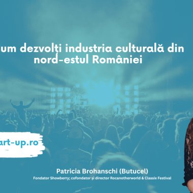 Cum dezvolți industria culturală din nord-estul României