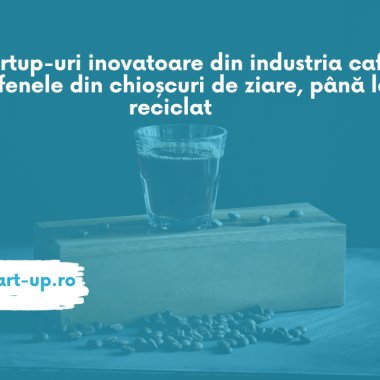 Patru startupuri inovatoare din industria cafelei