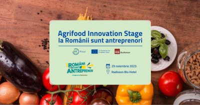 Raport despre ecosistemul agritech, lansat la ”Românii sunt antreprenori"